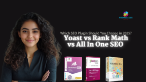 Read more about the article Yoast vs Rank Math vs All In One SEO – Which SEO Plugin Should You Choose in 2025?